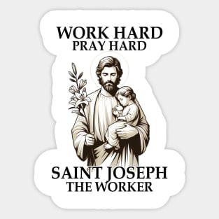 Catholic Works Hard Prays Hard Saint Joseph The Worker Sticker